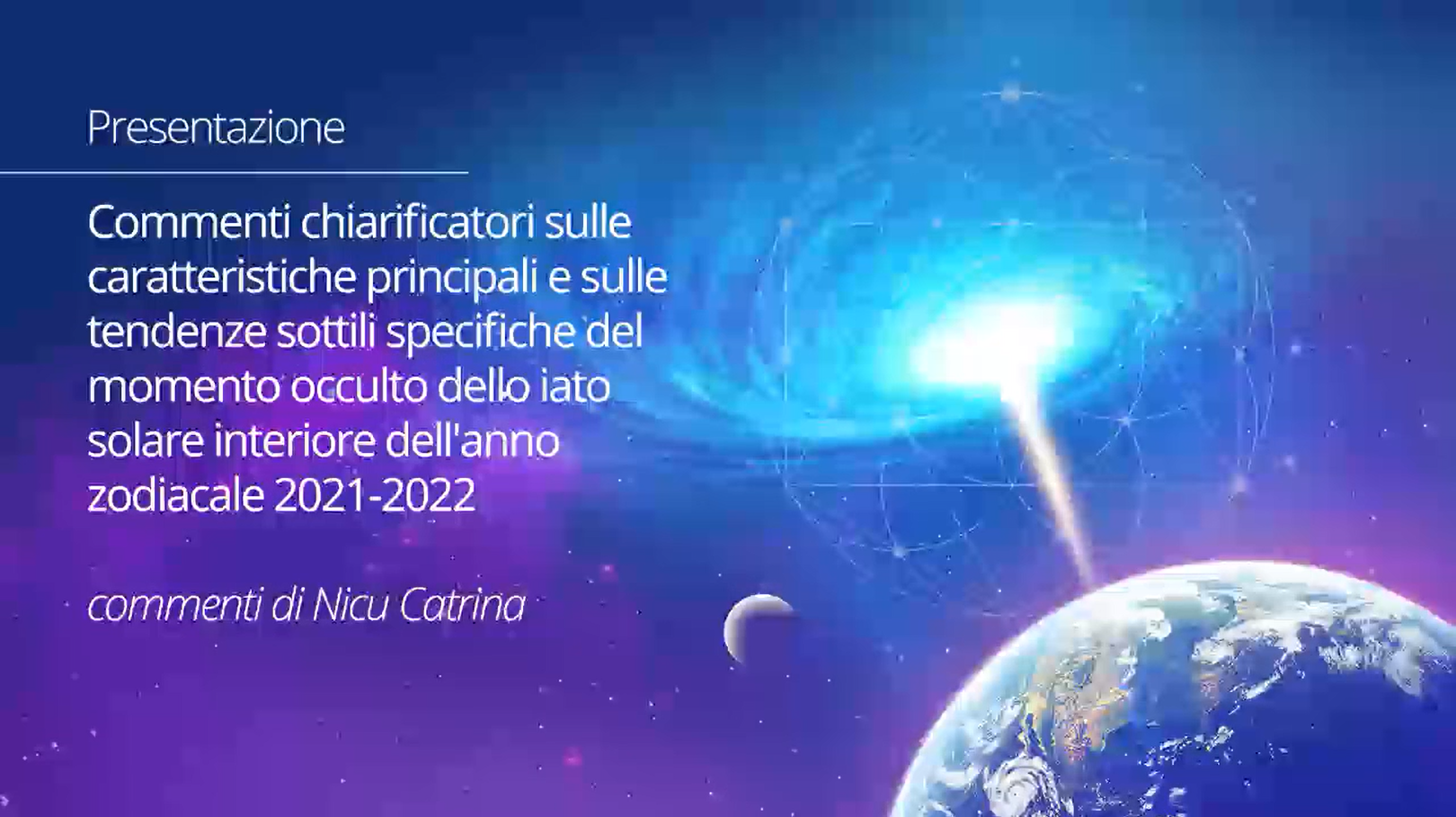 Commenti chiarificatori sulle caratteristiche principali e sulle tendenze sottili specifiche del momento occulto dello iato solare interiore dell’anno zodiacale 2021-2022